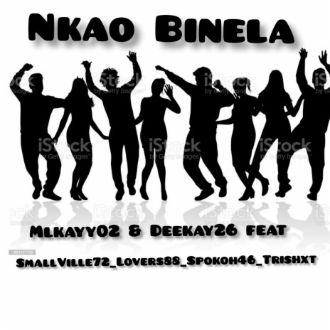 Nkao Binela ft. Mlkayy02_Deekay26_Lovers88_Spokoh46 | Boomplay Music