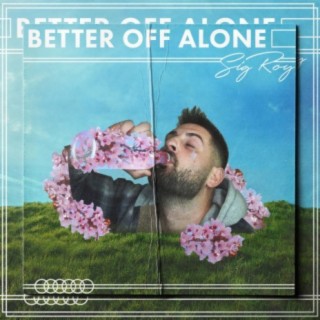 Better Off Alone