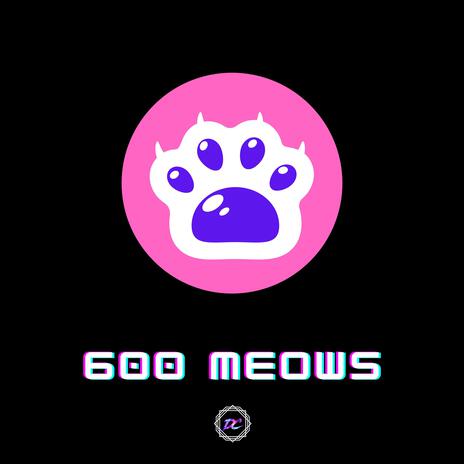 600 Meows | Boomplay Music