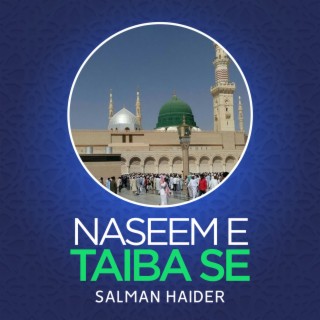 Naseem e Taiba Se