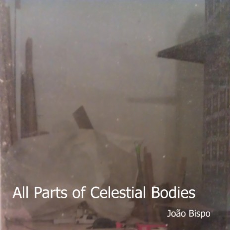 All Parts of Celestial Bodies | Boomplay Music