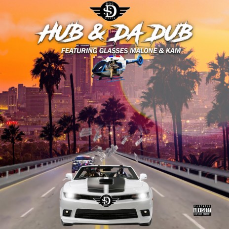 Hub & da Dub (feat. Glasses Malone & KAM) | Boomplay Music