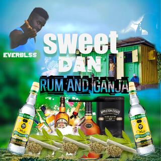 sweet dan rum and ganja