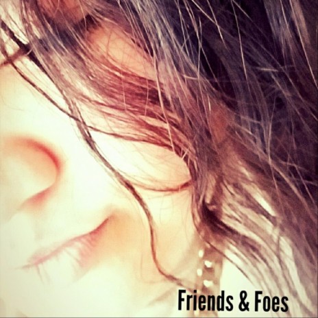 Friends & Foes | Boomplay Music