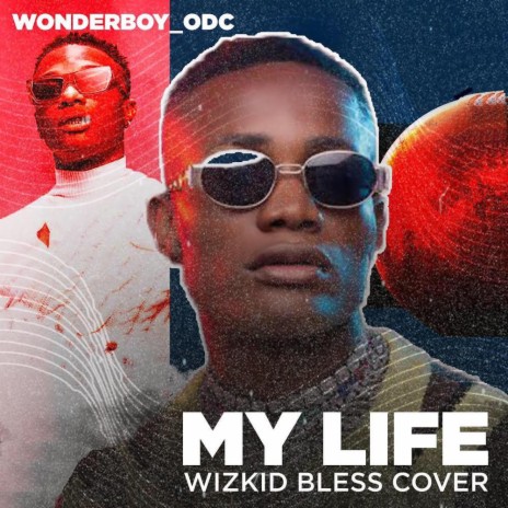 My Life (wizkid bless) | Boomplay Music
