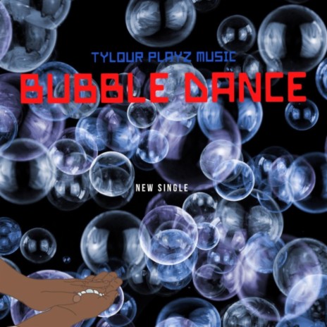 Bubble Dance ft. TYLOUR PLAYZ | Boomplay Music