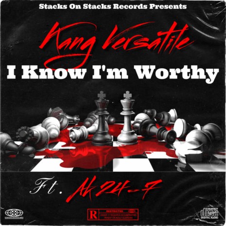 I Know I'm Worthy ft. Ak24-7 & Ayy Walker | Boomplay Music