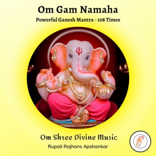 Om Gam Namaha (Powerful Ganesh Mantra 108 Times Chanting)