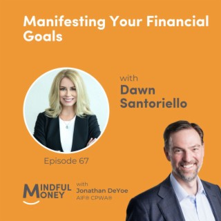 067: Dawn Santoriello - Manifesting Your Financial Goals