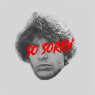 SO SORRY