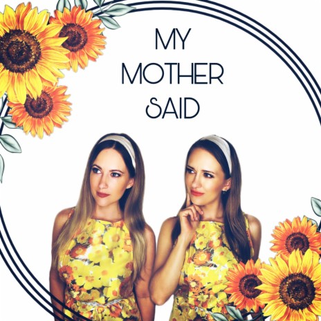 My Mother Said | Boomplay Music
