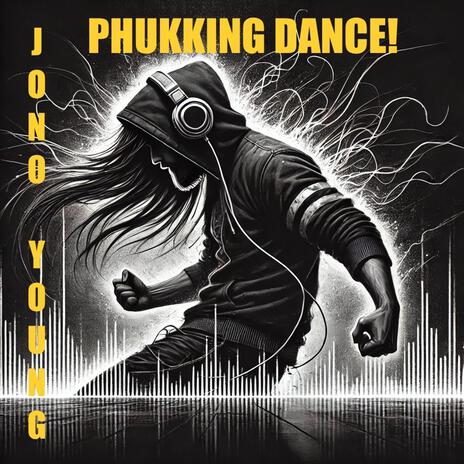 PHUKKING DANCE | Boomplay Music