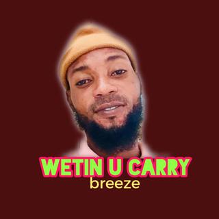 WETIN YOU CARRY