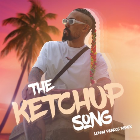 The Ketchup Song Lenny Pearce Remix | Boomplay Music