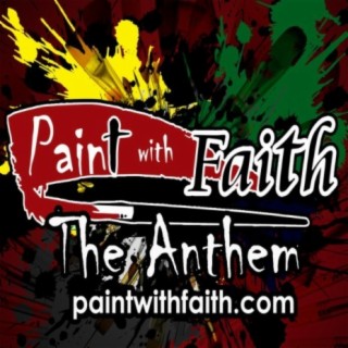 Paint With Faith Anthem (feat. Sariah Simon, Legacy Davis, Apollos Davis, Cayden Bharath, Veidra Johnson & Reuben Johnson)