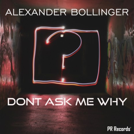 Dont ask me why | Boomplay Music
