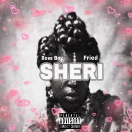SHERI ft. fried. | Boomplay Music