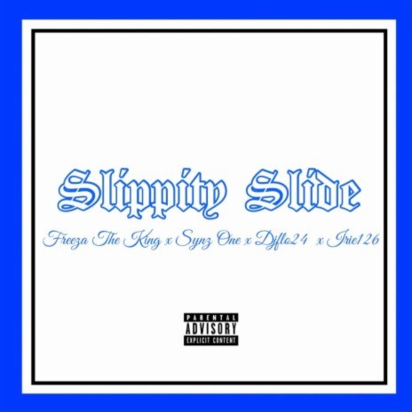 Slippity Slide ft. Synz One, Djflo24 & Irie126