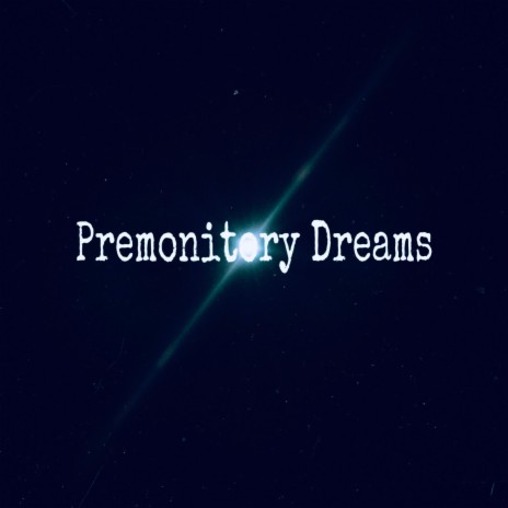 Premonitory Dreams | Boomplay Music