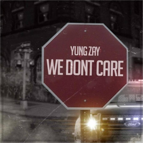 We Don't Care | Boomplay Music