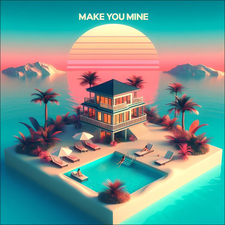 Make You Mine | Boomplay Music