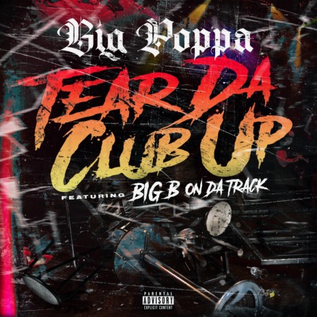 Tear Da Club Up ft. Big B On Da Track