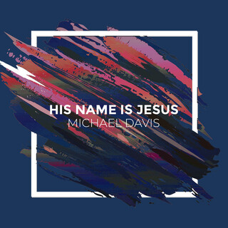 His Name Is Jesus