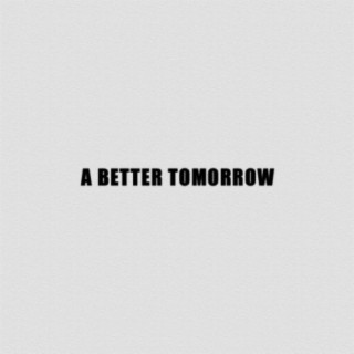 A Better Tomorrow