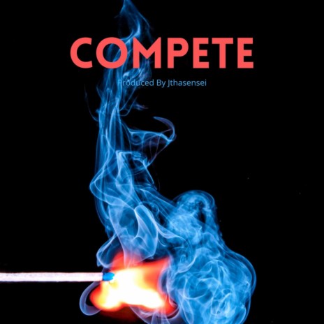 Compete ft. Jthasensei | Boomplay Music