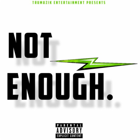 Not Enough ft. Rich Da God & Brainfoodforthought