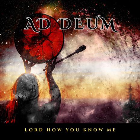 Lord How You Know Me | Boomplay Music