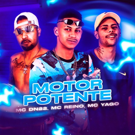 Motor Potente ft. Mc Yago & Mc DN22 | Boomplay Music