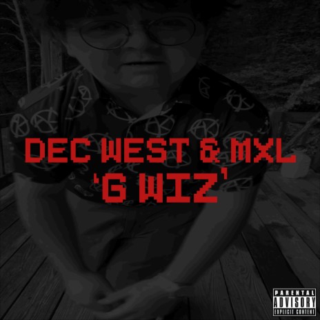 G Wiz ft. MXL