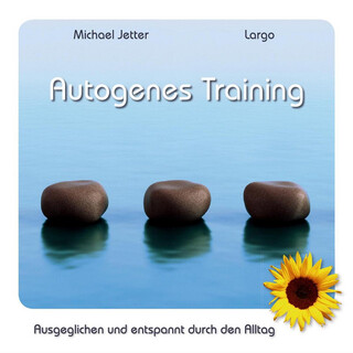 Autogenes Training - Ausgeglichen und entspannt durch den Alltag