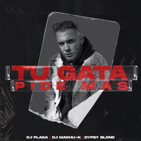 Tu Gata Pide Más - RKT ft. Dj Machu-k & Gypsy blond | Boomplay Music