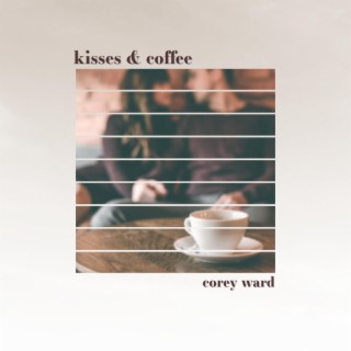 kisses & coffee (Demo) lyrics | Boomplay Music