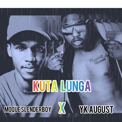 Kuta lunga ft. YK August | Boomplay Music