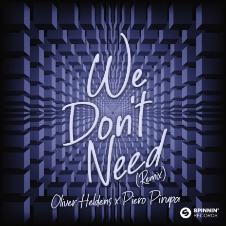 We Don’t Need ft. Piero Pirupa | Boomplay Music