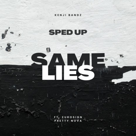 Same Lies (Sped Up) ft. Eurosign & Pretty Nova | Boomplay Music