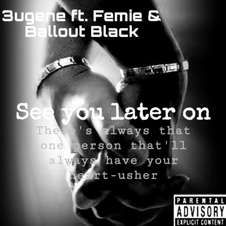 See you later on (feat. Femie & Ballout Black) | Boomplay Music