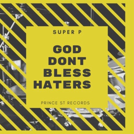 GOD DON'T BLESS HATERS ft. SUPER P