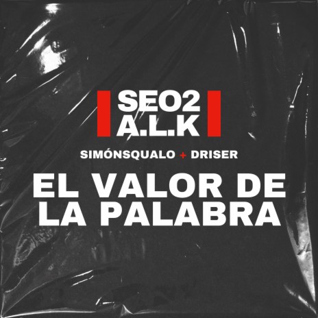 El Valor de la Palabra ft. a.l.k, SimonSqualo & Driser | Boomplay Music