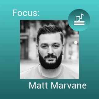 Focus: Matt Marvane