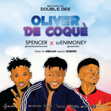 Oliver de coque (feat. Spencer & Dj Enimoney) | Boomplay Music