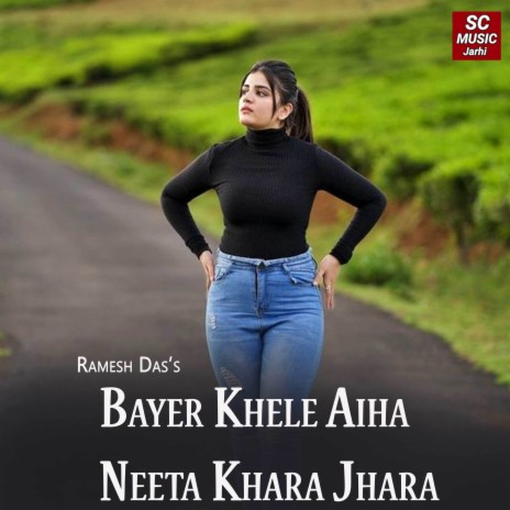 Bayer Khele Aiha Neeta Khara Jhara ft. Tara Dewangn | Boomplay Music