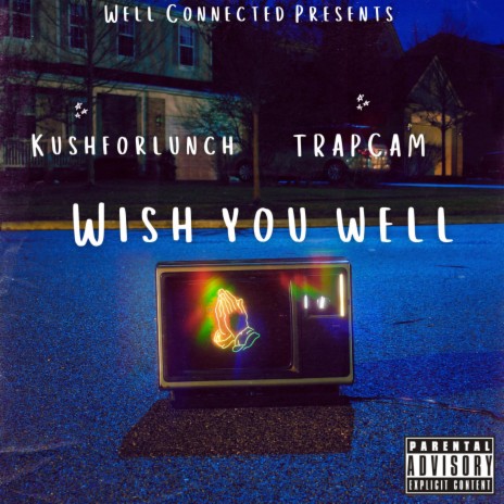 Wish You Well ft. TrapCam | Boomplay Music