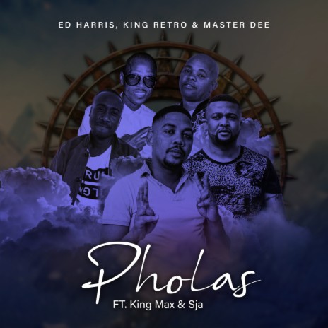 Pholas ft. King Retro, Master Dee, King Max & Sja | Boomplay Music