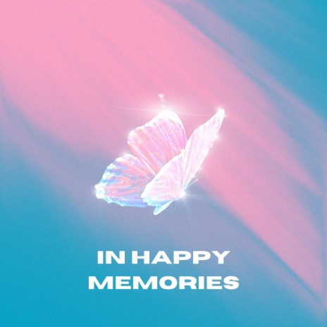 In Happy Memories | Boomplay Music
