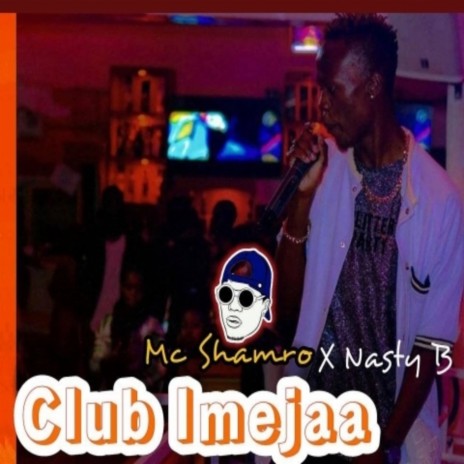 Club Imejaa ft. Nasty B | Boomplay Music