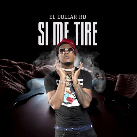 Si Me Tire ft. El Dollar RD | Boomplay Music